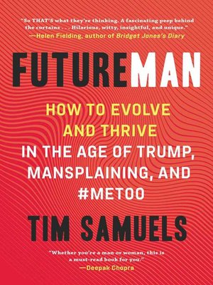 cover image of Future Man: How to Evolve and Thrive in the Age of Trump, Mansplaining, and #MeToo